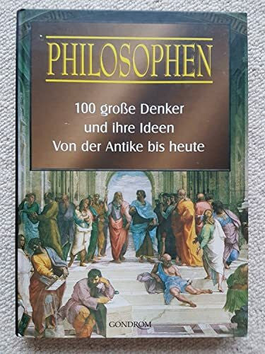 Stokes, Philip Philosophen: 100 große Denker und ihre Ideen. Von der Antike bis heute
