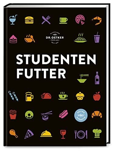 Oetker, Dr. Studentenfutter: Rezepte, für die man keinen Doktortitel braucht: Über 100 schnelle und leckere Rezepte für die nächste Lernpause oder WG-Party!