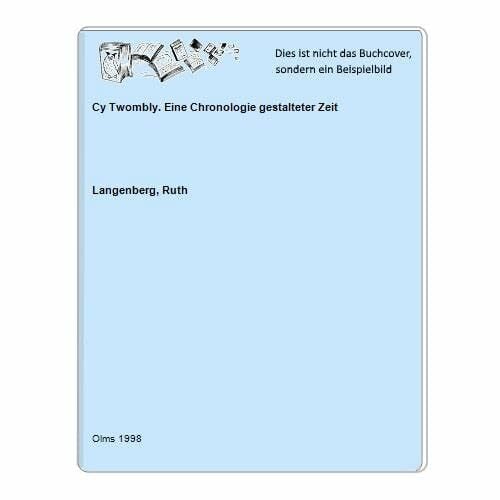 Langenberg, Ruth Cy Twombly - Eine Chronologie gestalteter Zeit (Studien zur Kunstgeschichte)