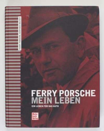Molter, Günther Ferry Porsche - Mein Leben: Ein Leben für das Auto