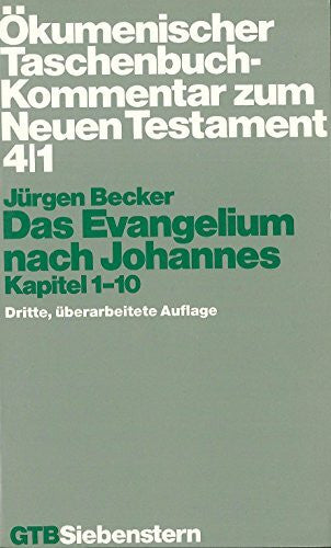Becker, Jürgen Ökumenischer Taschenbuchkommentar zum Neuen Testament / Das Evangelium nach Johannes: Kapitel 1-10