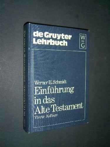 Schmidt, Werner H. EINFUEHRUNG IN DAS ALTE TESTAMENT