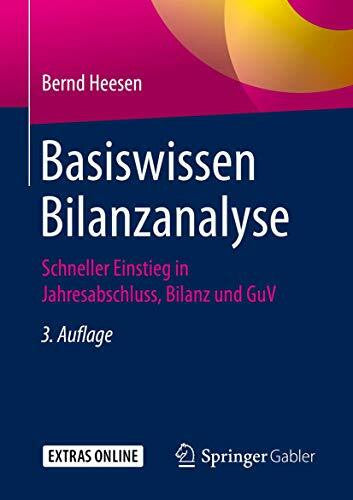 Heesen, Bernd Basiswissen Bilanzanalyse: Schneller Einstieg in Jahresabschluss, Bilanz und GuV