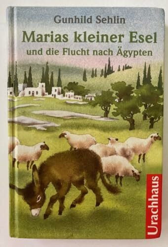 Sehlin, Gunhild Marias kleiner Esel und die Flucht nach Ägypten