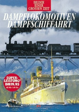Server, Dean Bilder einer großen Zeit, Dampflokomotiven/Dampfschiffahrt