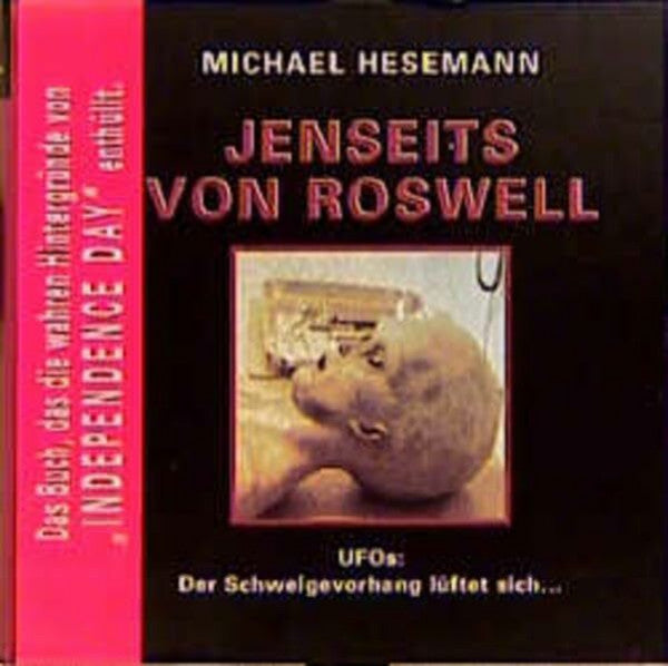 Hesemann, Michael Jenseits von Roswell: UFOs: Der Schweigevorhang lüftet sich
