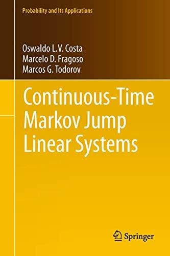 Todorov, Marcos G. Continuous-Time Markov Jump Linear Systems (Probability and Its Applications)