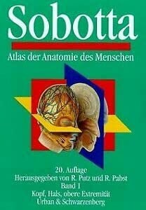 Sobotta, Johannes Atlas der Anatomie des Menschen, in 2 Bdn., Bd.1, Kopf, Hals, obere Extremität