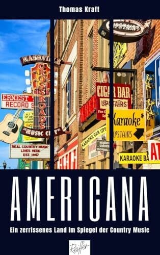 Kraft, Thomas Americana: Ein zerrissenes Land im Spiegel der Country Music
