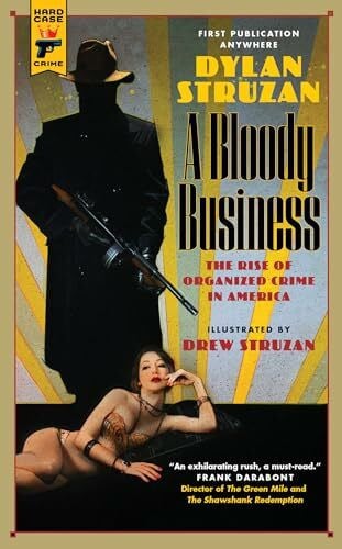 Struzan, Drew A Bloody Business: The Rise of Organized Crime of America