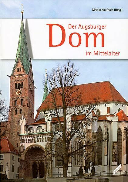 Groll, Thomas Der Augsburger Dom im Mittelalter