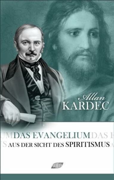 Maria Henie Seifert Das Evangelium aus der Sicht des Spiritismus: Allan Kardec