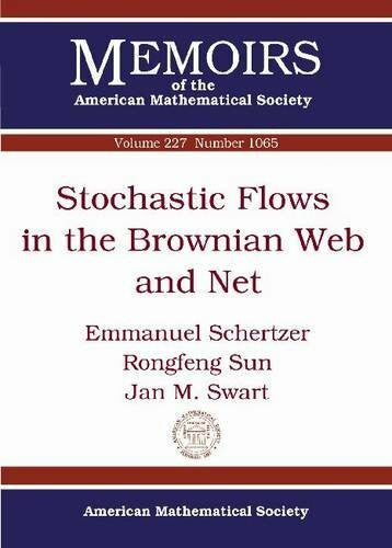 Swart, Jan M. Stochastic Flows in the Brownian Web and Net (Memoirs of the American Mathematical Society)