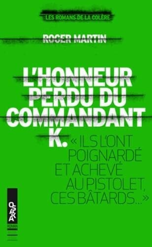 Roger Martin L'honneur perdu du commandant K.