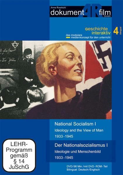 Anne Roerkohl, dokumentARfilm GmbH Der Nationalsozialismus I: Ideologie und Menschenbild 1933-1945