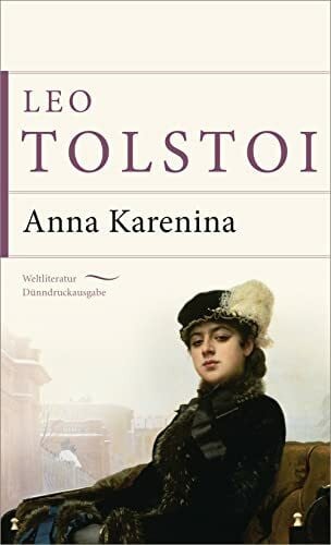 Tolstoi, Leo Anna Karenina (Anaconda Weltliteratur Dünndruckausgabe, Band 14)