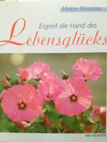 Bouma, Hans Ergreif die Hand des Lebensglücks (Bild-Text-Bände)