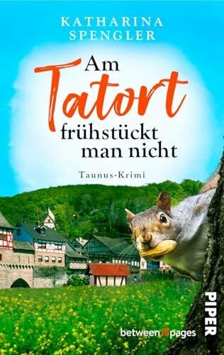 Spengler, Katharina Am Tatort frühstückt man nicht: Taunus-Krimi | Spannend-humorvoller Cosy Crime mit kauzigem Kommissar im Taunus