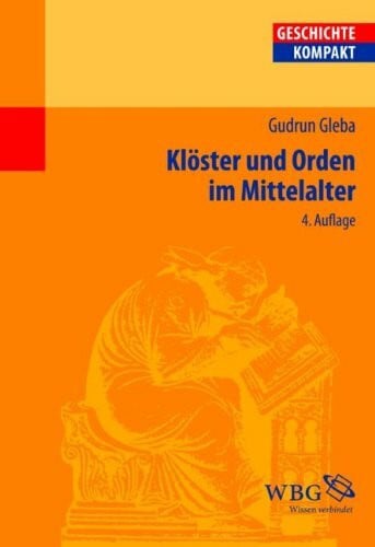 Gleba, Gudrun Klöster und Orden im Mittelalter (Geschichte Kompakt)