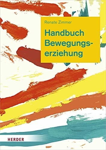 Vieler, Nadine Handbuch Bewegungserziehung: Grundlagen für Ausbildung und pädagogische Praxis