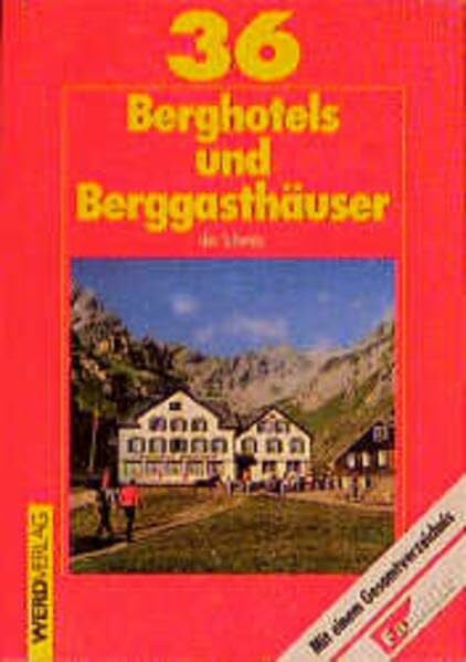 Richter, Konrad 36 Berghotels und Berggasthäuser der Schweiz: Einzelporträts mit Tourentips und ein Gesamtverzeichnis