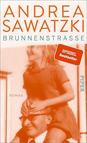 Sawatzki, Andrea Brunnenstraße: Roman | Eine autofiktionale Familiengeschichte