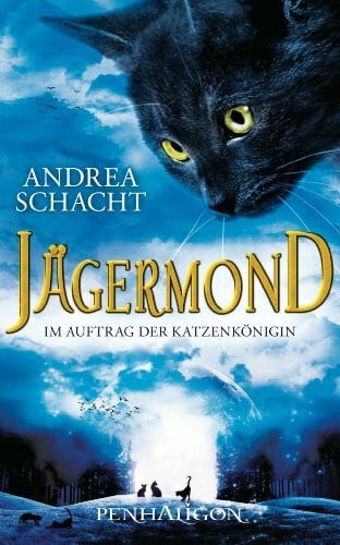 Schacht, Andrea Jägermond - Im Auftrag der Katzenkönigin: Roman