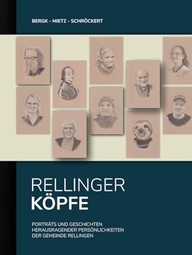 Schröckert, Meike Rellinger Köpfe: Porträts und Geschichten herausragender Persönlichkeiten der Gemeinde Rellingen