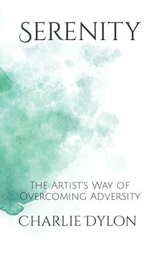 Dylon, Charlie Serenity: The Artist's Way of Overcoming Adversity