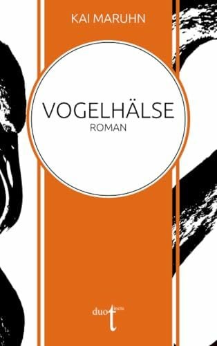 Maruhn, Kai Vogelhälse: Roman