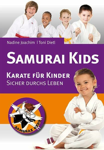 Dietl, Toni Samurai Kids.: Karate für Kinder. Sicher durchs Leben
