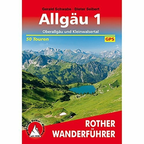 Schwabe, Gerald Rother Wanderführer: Allgäu 1: Oberallgäu und Kleinwalsertal. 50 Touren. Mit GPS-Tracks