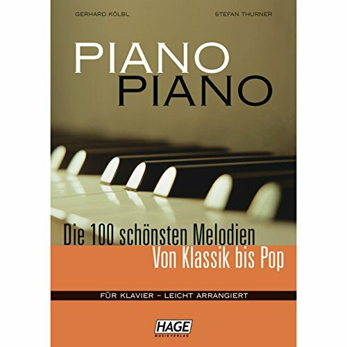 Gerhard Kölbl Piano Piano: Die 100 Schönsten Melodien Von Klassik Bis Pop. Für Klavier