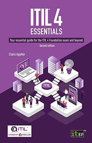 N/A Itil 4 Essentials: Your Essential Guide for the Itil 4 Foundation Exam and Beyond