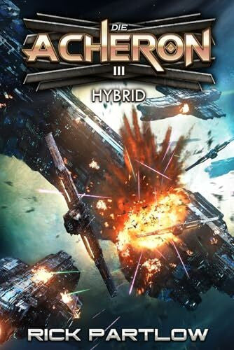 Partlow, Rick Hybrid: Eine militärische Science-Fiction-Serie (Die Acheron, Band 3)
