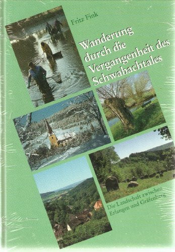 Fritz Fink wanderungen durch die vergangenheit des schwabachtales