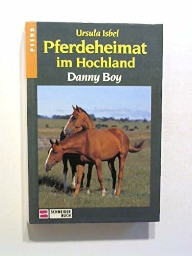 Isbel, Ursula Pferdeheimat im Hochland / Danny Boy