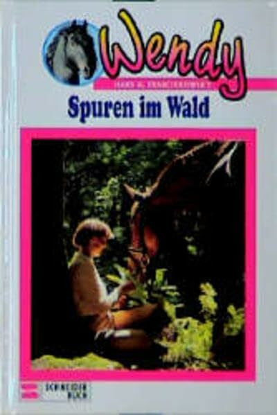 Franciskowsky, Hans G Wendy, Bd.9, Spuren im Wald