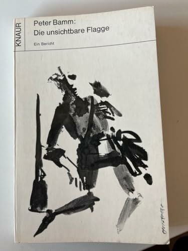 Bamm, Peter Die unsichtbare Flagge: Ein Bericht (Knaur Taschenbücher. Zeitgeschichte)