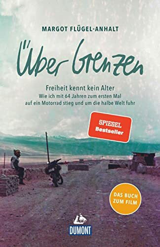 Arnu, Titus Über Grenzen: Freiheit kennt kein Alter (DUMONT Welt - Menschen - Reisen)