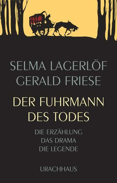 Friese, Gerald Der Fuhrmann des Todes: Die Erzählung - Das Drama - Die Legende