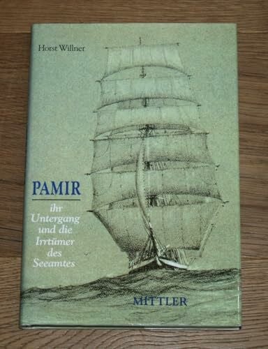 Willner, Horst Pamir: Ihr Untergang und die Irrtümer des Seeamtes