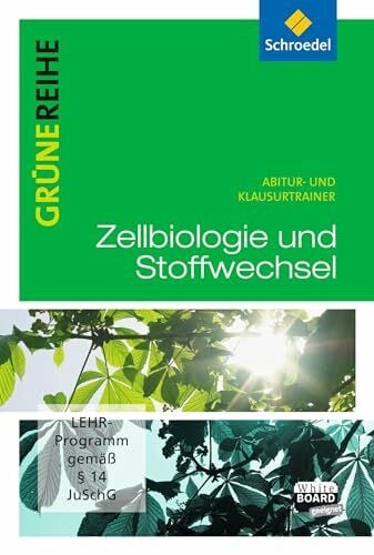 Zellbiologie und Stoffwechsel: Abitur- und Klausurtrainer (Grüne Reihe: Materialien für den Sekundarbereich II - Ausgabe 2012)