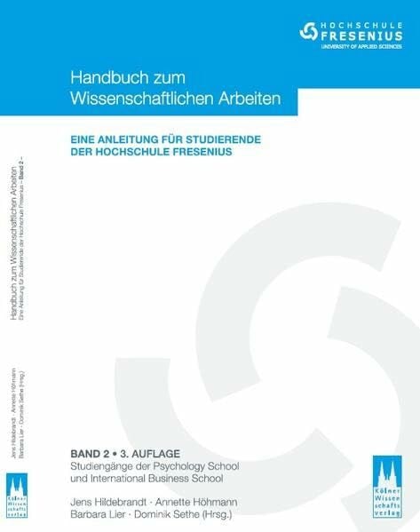 Höhmann, Annette Handbuch zum Wissenschaftlichen Arbeiten: Eine Anleitung für Studierende der Hochschule Fresenius - Studiengänge der Psychology School and International Business School (3. Auflage)