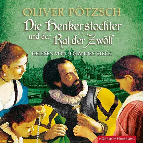 Steck, Johannes Die Henkerstochter und der Rat der Zwölf: 2 CDs (Die Henkerstochter-Saga, Band 7)