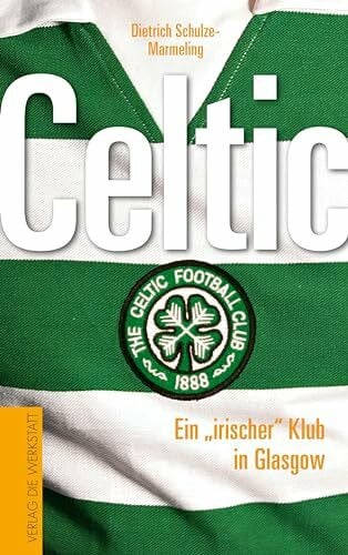Schulze-Marmeling, Dietrich Ein irischer Klub in Glasgow