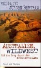 Bertram, Helga Australien, Wildwest: Mit dem Jeep durch das Never-Never-Land