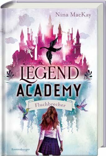 MacKay, Nina Legend Academy, Band 1 - Fluchbrecher (Legend Academy, 1)