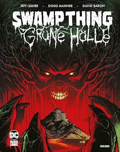 Mahnke, Doug Swamp Thing: Grüne Hölle