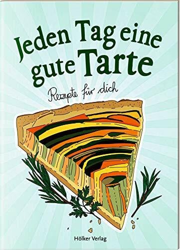 Graef, Amélie Jeden Tag eine gute Tarte: Rezepte für dich (Der kleine Küchenfreund)